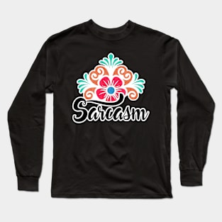 Floral Sarcasm Long Sleeve T-Shirt